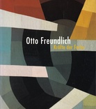 Otto Freundlich. Kräfte der Farbe