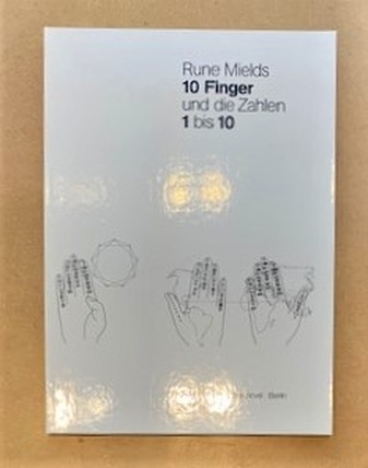 Rune Mields. 10 Finger und die Zahlen 1 bis 10