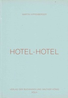 Martin Kippenberger. HOTEL - HOTEL