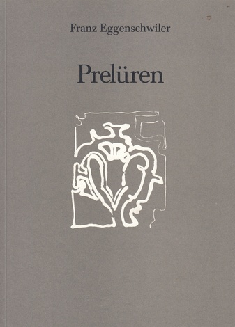 Franz Eggenschwiler. Prelüren. WIDMUNGSEXEMPLAR MIT ZEICHNUNG