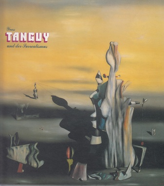 Yves Tanguy und der Surrealismus