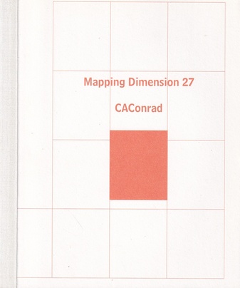 CAConrad. Mapping Dimension 27