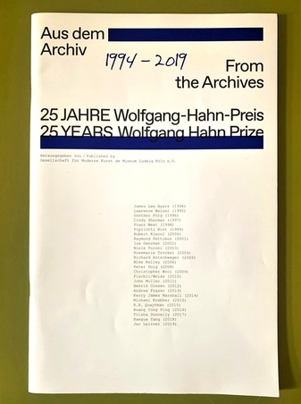 Aus dem Archiv/ From the Archives. 25 Jahre Wolfgang-Hahn-Preis/ 25 Years Wolgang-Hahn-Prize. 1994 - 2019