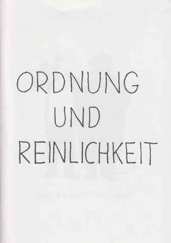 Peter Fischli & David Weiss. ORDNUNG UND REINLICHKEIT