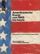 Amerikanische Kunst von 1945 bis heute. Kunst der USA in europäischen Sammlungen