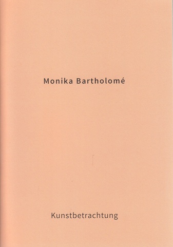 Monika Bartholome. Kunstbetrachtung und die Folgen. . Heft 1. SIGNIERTES EXEMPLAR