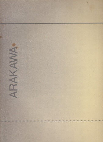 Arakawa. Städtische Kunstahlle Düsseldorf, 7. Oktober bis 27. November 1977