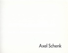 Axel Schenk. Kunsthalle Gießen vom 5. 2. 1993 - 7.3. 1993