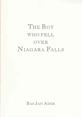 Bas Jan Ader. The Boy Who Fell Over Niagara Falls