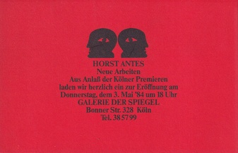 HORST ANTES. Neue Arbeiten. GALERIE DER SPIEGEL, 3. Mai 1984 [invitation card/ Einladungskarte]