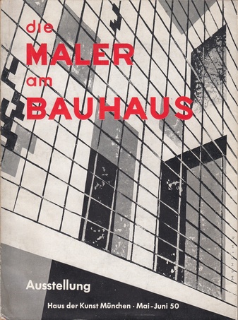 Die Maler am Bauhaus. Ausstellung Haus der Kunst München - Mai-Juni 50