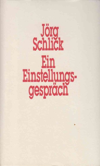 Jörg Schlick: Ein Einstellungsgespräch