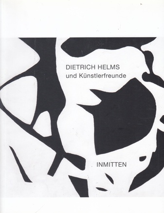 DIETRICH HELMS. Inmitten (Dietrich helms und Künstlerfreunde