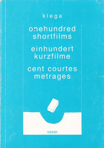 klega. onehundred shortfilms/ einhundert kurzfilme/ cent courtes metrages