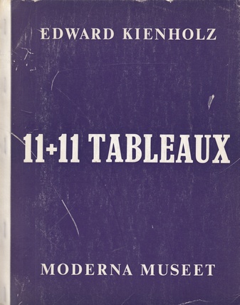 EDWARD KIENHOLZ. 11 + 11 TABLEAUX