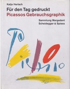 Für den Tag gedruckt. Picassos Gebrauchsgraphik