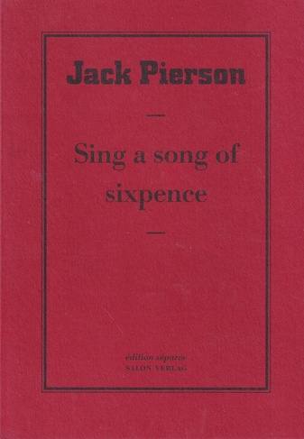 Jack Pierson. Sing a song of sixpence. editon separee # 18