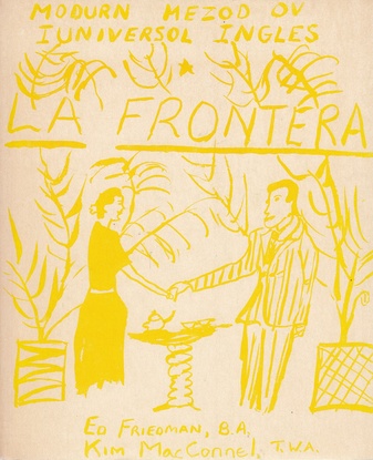 LA FRONTERA. Modurn Mezod Ov Iuniversol Ingles [Modern Method of Universal English]. by Ed Friedman  and Kim Mac Connel