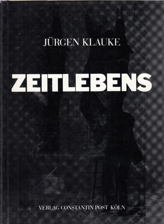 JÜRGEN KLAUKE. ZEITLEBENS