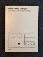 Dieter Rams, Designer. Die leise Ordnung der Dinge