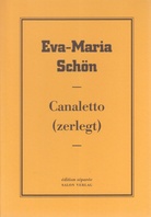 Eva- Maria Schön. Canaletto (zerlegt). edition separee # 24