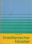 Brasilianische Kunst der Gegenwart. 27. Nov. 1959 - 10. Jan. 1960