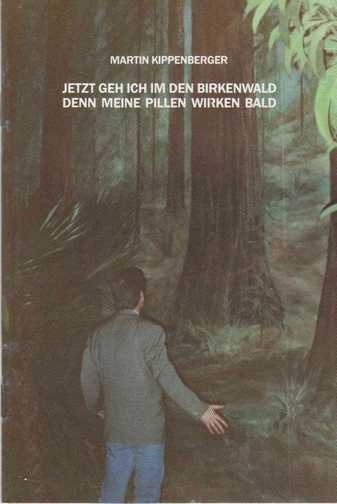 Jetzt geh ich in den Birkenwald denn meine Pillen wirken bald