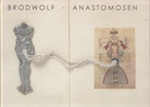 BRODWOLF - ANASTOMOSEN. SIGNIERTES EXEMPLAR