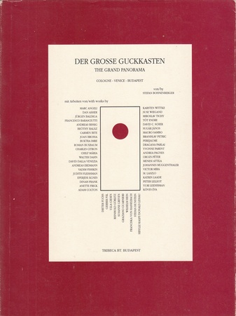 DER GROßE GUCKKASTEN. THE GRAND PANORAMA. Cologne - Venice - Budapest. von/ by Stefan Bohnenberger
