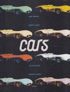 cars. ANDY WARHOL, ROBERT LONGO, SYLVIE FLEURY, VINCENT SZAREK