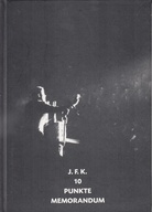 J.F.K. 10 Punkte Memorandum. Ausstellung 29. Oktober - 17. Dezember 1993 anläßlich des 30. Todestages John F. Kennedys