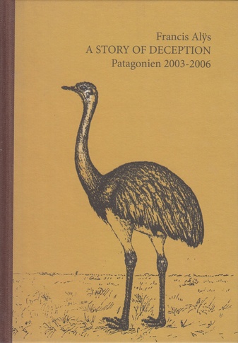 Francis Alys. A STORY OF DECEPTION. Patagonien 2003 - 2006