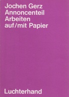 Jochen Gerz. Annoncenteil. Arbeiten auf/mit Papier