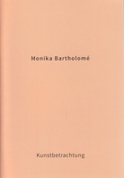 Monika Bartholome. Kunstbetrachtung und die Folgen. . Heft 1. SIGNIERTES EXEMPLAR