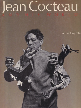 Jean Cocteau AND HIS WORLD. An illustrated Biography by Arthur King Peters