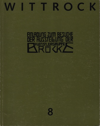 WITTROCK KATALOG # 8. Gemälde/ Aquarelle/ Zeichnunegn/ Graphik. Künstler der Brücke und weitere Neuerwerbungen