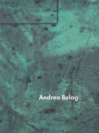 Andrea Belag. Paintings/ Malerei 1991 - 1992