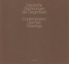 Deutsche Zeichnungen der Gegenwart/ Contemporary German Drawings [Museum Ludwig Köln, 24. Sept. bis 14. Nov. 1982]