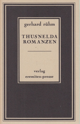 Gerhard Rühm. Thusnelda Romanzen