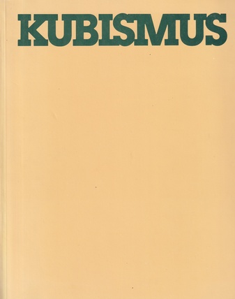 KUBISMUS. Künstler - Themen - Werke 1907-1920