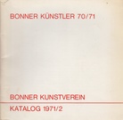 BONNER KÜNSTLER 70/71. Bonner Kunstverein Katalog 1971/ 2