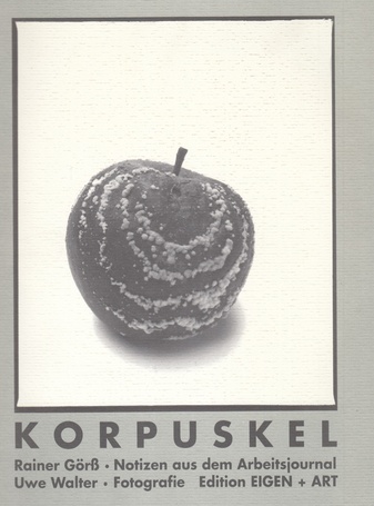 KORPUSKEL. Rainer Görß: Notizen aus dem Arbeitsjournal - Objekte - Zeichnungen - Texte/ Uwe Walter: Fotografie