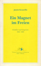 Jannis Kounellis. Ein Magnet im freien. Schriften und Gespräche 1966 - 1989