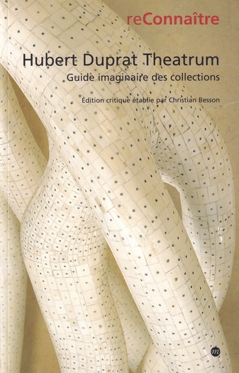 Hubert Duprat Theatrum. Guide imaginaire des collections