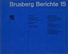 Brusberg Berichte 15. Kataloge: Johannes Grützke, A. I. Baschlakow, Lienhard von Monkiewietsch/ Neuerwerbungen: Plastiken/ Zwischen Realismus und Surrealismus