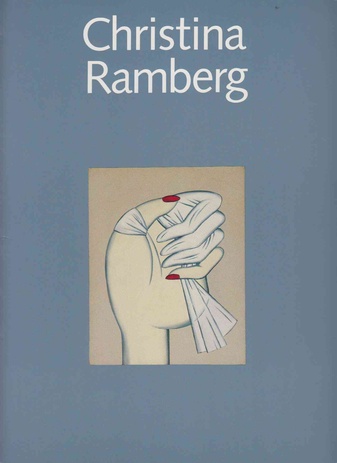 Christina Ramberg - A Retrospective: 1968 - 1988