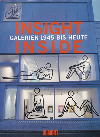 INSIGHT - INSIDE. GALERIEN 1945 BIS HEUTE