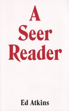 Ed Atkins: A Seer Reader