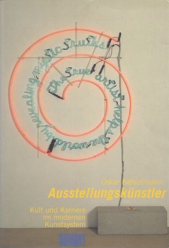 Ausstellungskünstler. Kult und Karriere im modernen Kunstsystem