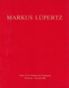 MARKUS LÜPERTZ. Musee d'Art Moderne de Strasbourg, 26 fevrier - 10 avril 1983